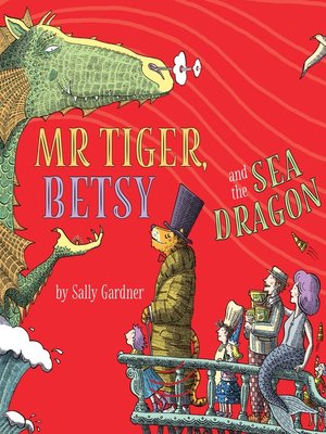 cover image of Mr Tiger, Betsy and the Sea Dragon